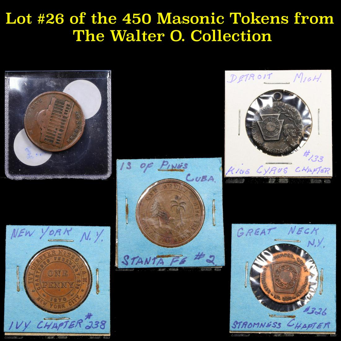 Lot #26 of the 450 Masonic Tokens from The Walter O.: Lot #26 of the 450 Masonic Tokens from The Walter O. Collection. We Recently received a very Large Collection of 450 Masonic Tokens and coins. This collection was one manâ€™s hobby for over 40 ye