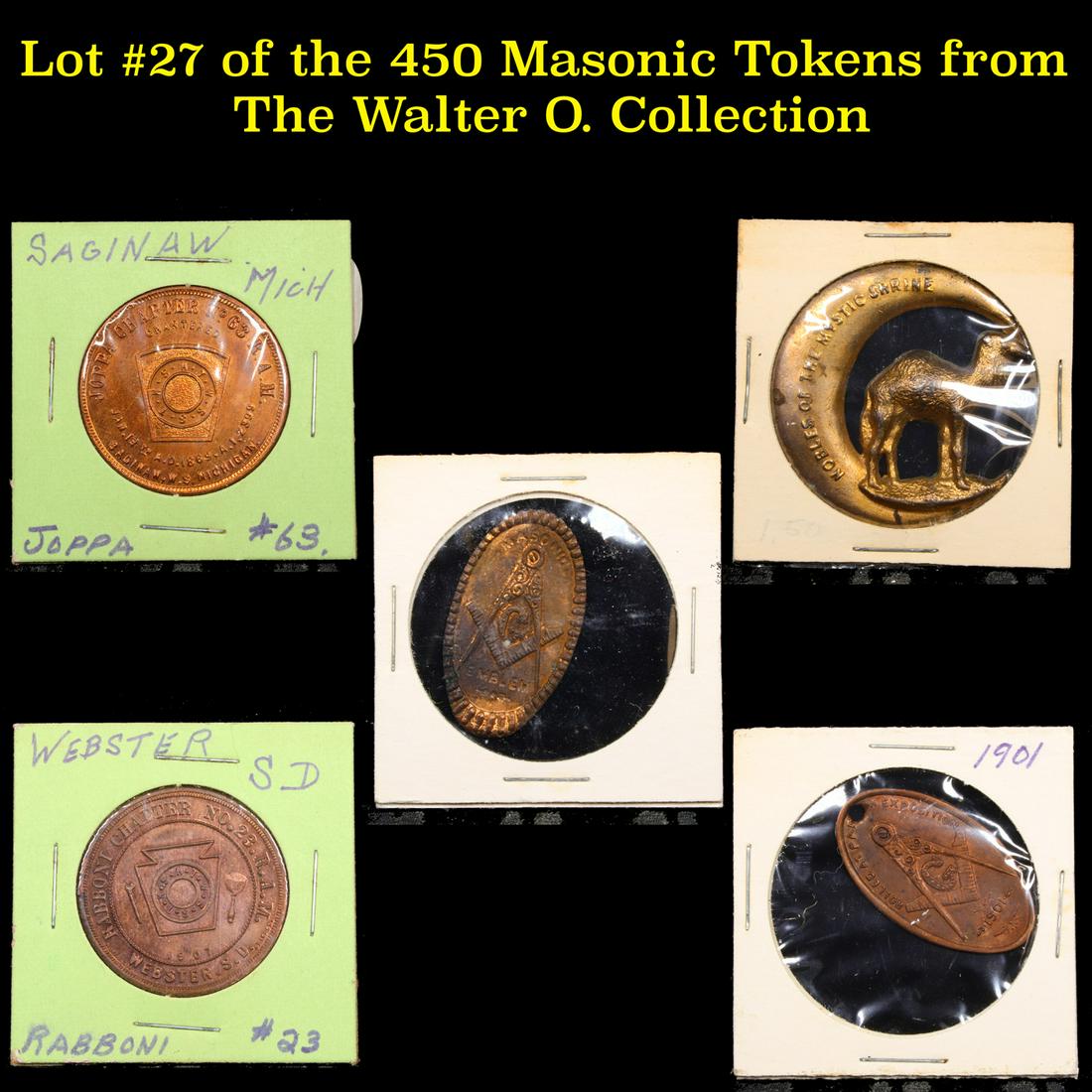 Lot #27 of the 450 Masonic Tokens from The Walter O.: Lot #27 of the 450 Masonic Tokens from The Walter O. Collection. We Recently received a very Large Collection of 450 Masonic Tokens and coins. This collection was one manâ€™s hobby for over 40 ye