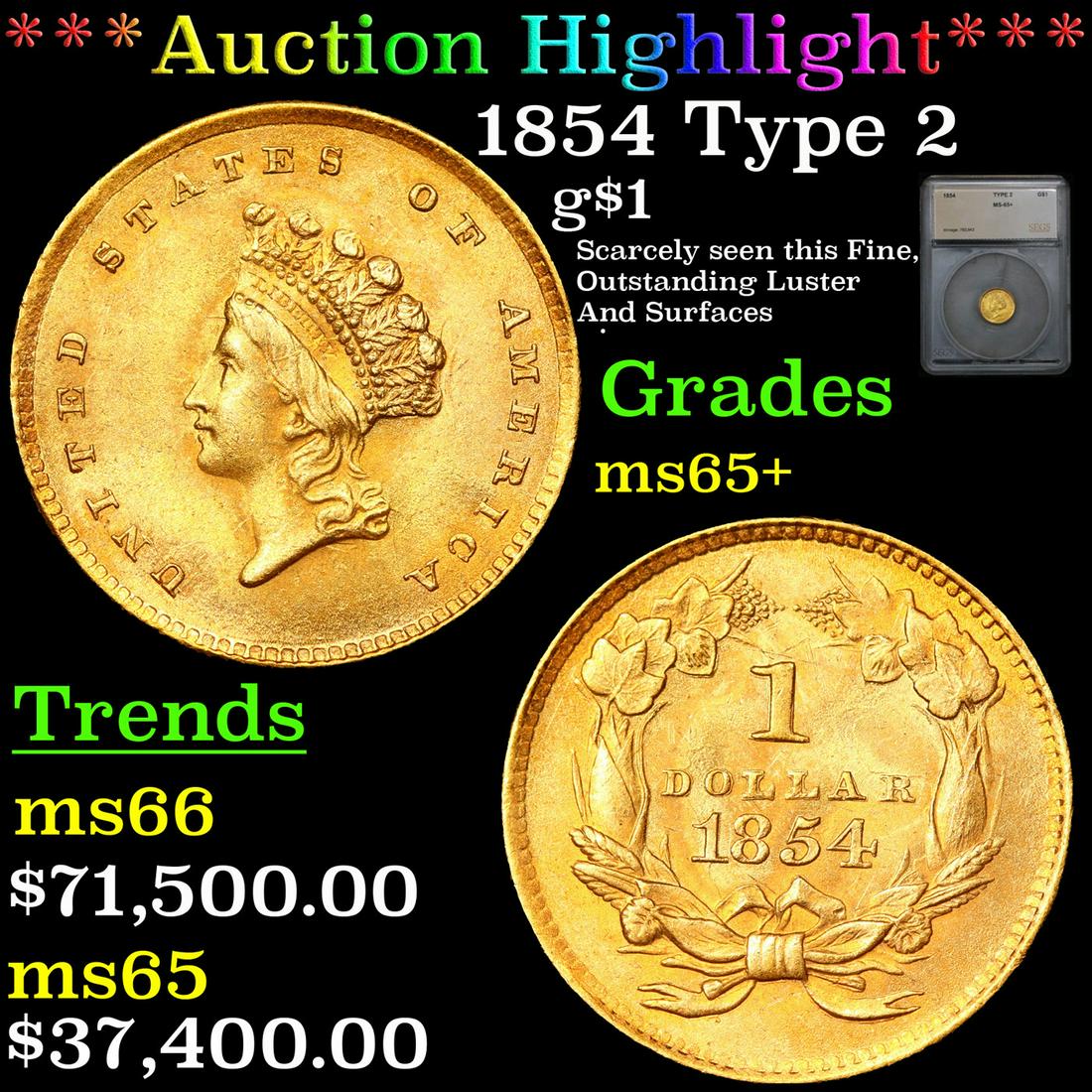 *Highlight* 1854 Type 2 g$1 Graded ms65+ (1 of 9)