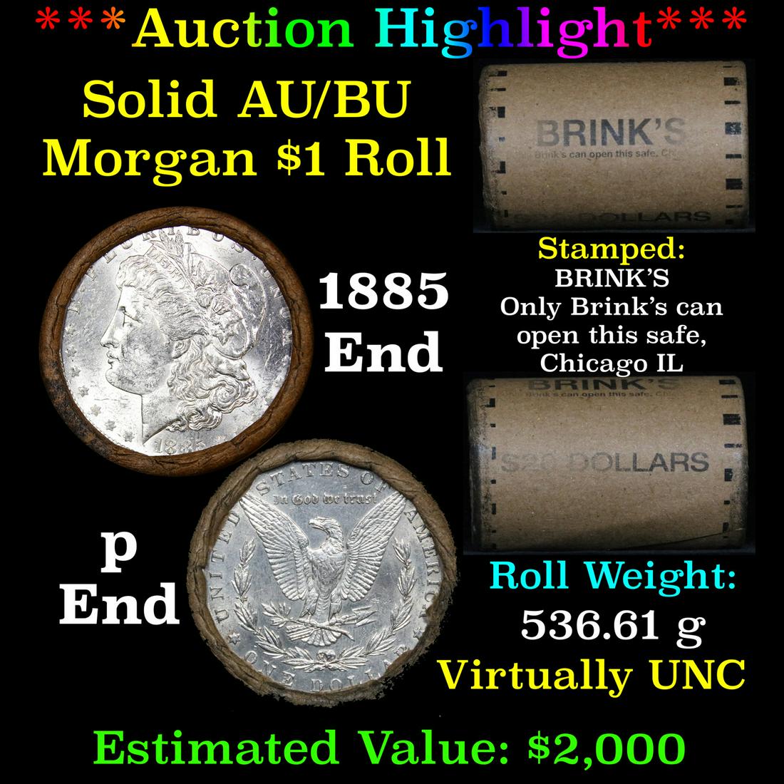 ***Auction Highlight*** AU/BU Slider Brinks Shotgun: ***Auction Highlight*** AU/BU Slider Brinks Shotgun Morgan $1 Roll 1885 & P Ends Virtually UNC. Up For Auction Is a Very Near Solid Uncirculated Morgan Dollar Roll In an old Brinks Wrapper with Tight 