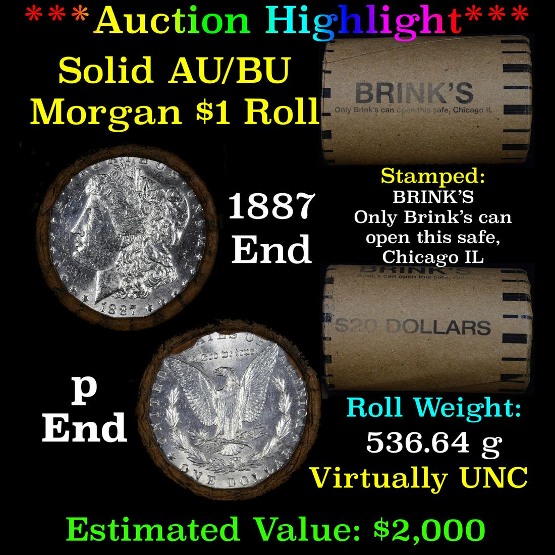 ***Auction Highlight*** AU/BU Slider Brinks Shotgun: ***Auction Highlight*** AU/BU Slider Brinks Shotgun Morgan $1 Roll 1887 & P Ends Virtually UNC. Up For Auction Is a Very Near Solid Uncirculated Morgan Dollar Roll In an old Brinks Wrapper with Tight 