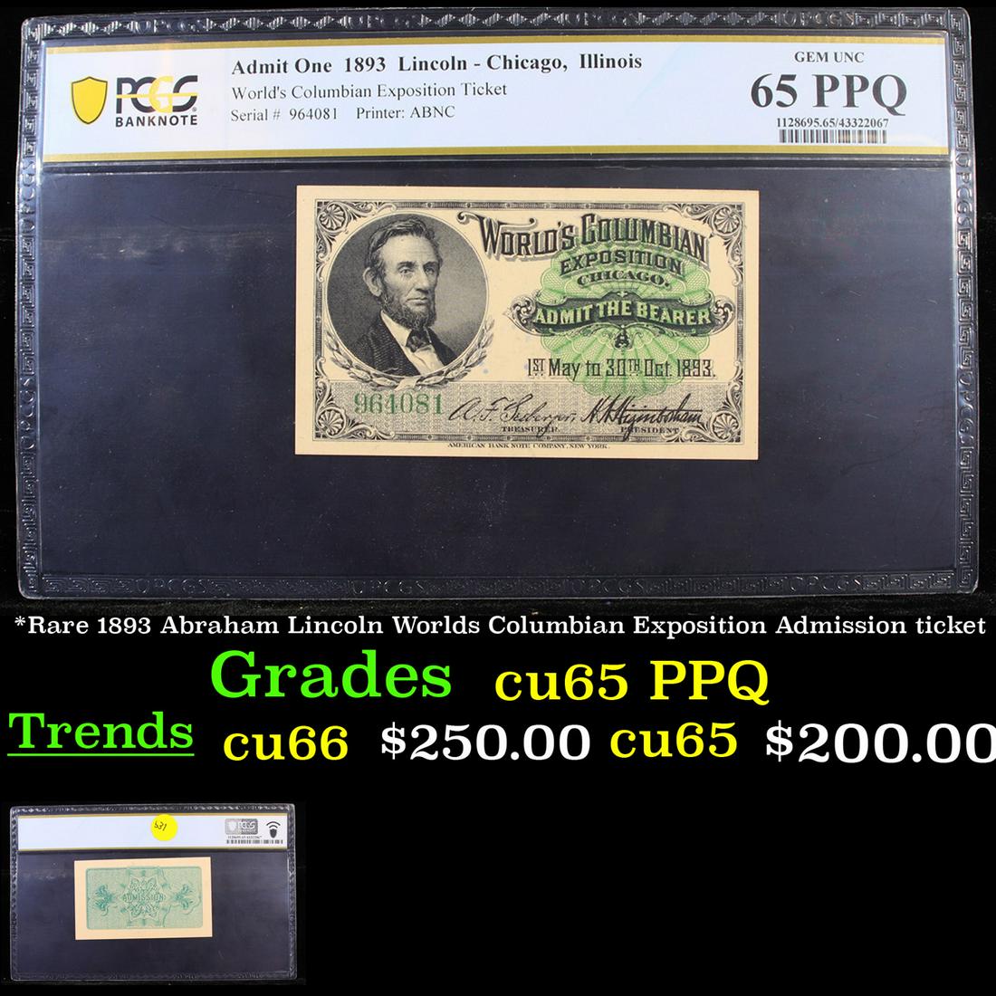 PCGS *Rare 1893 Abraham Lincoln Worlds Columbian: PCGS *Rare 1893 Abraham Lincoln Worlds Columbian Exposition Admission ticket Graded cu65 PPQ By PCGS. This is a ticket for the 1893 Worlds Columbian Exposition in Chicago. The ticket was printed by th