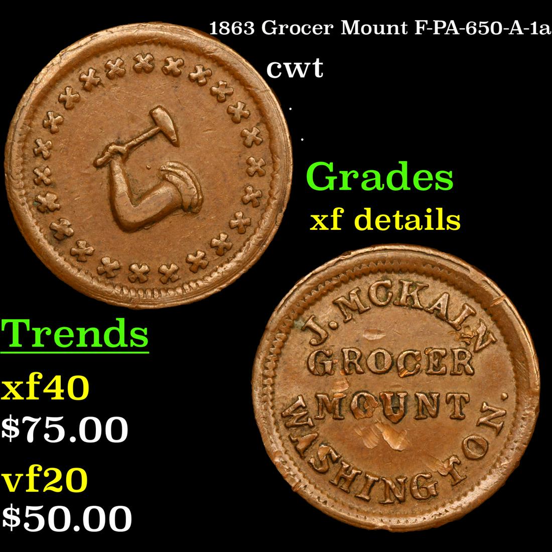 1863 Grocer Mount F-PA-650-A-1a R2 Civil War Token 1c: 1863 Grocer Mount F-PA-650-A-1a R2 Civil War Token 1c Grades xf details.