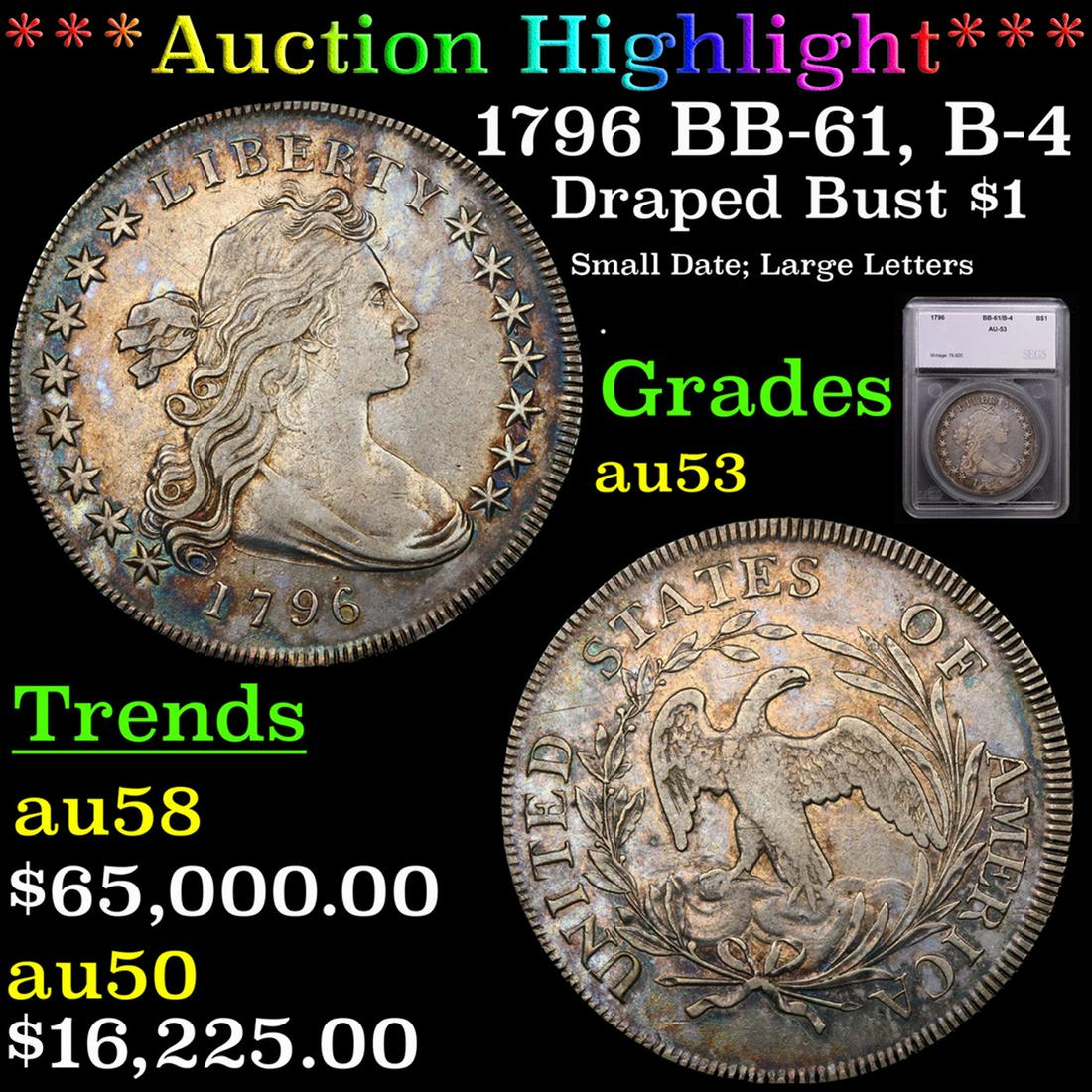 ***Auction Highlight*** 1796 BB-61, B-4 Draped Bust (1 of 7)