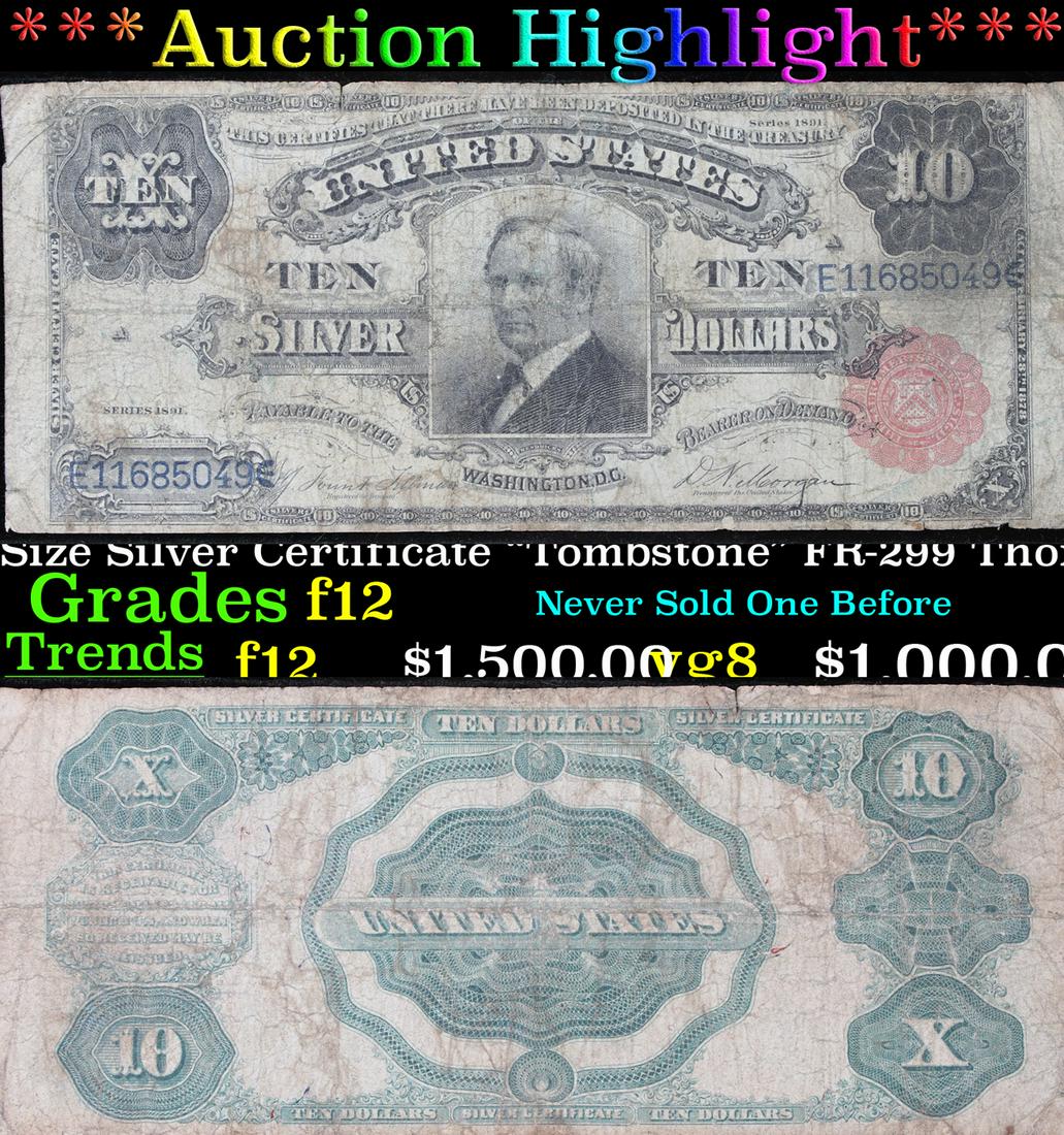 ***Auction Highlight*** 1891 $10 Large Size Silver (1 of 3)