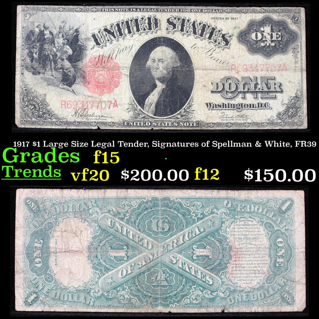 1917 $1 Large Size Legal Tender, Signatures of Spellman: 1917 $1 Large Size Legal Tender, Signatures of Spellman & White, FR39 Grades f+. This 1917 $1 note is the last large-sized legal tender bank note ever issued. It's referred to as a "Horseblanket Note,