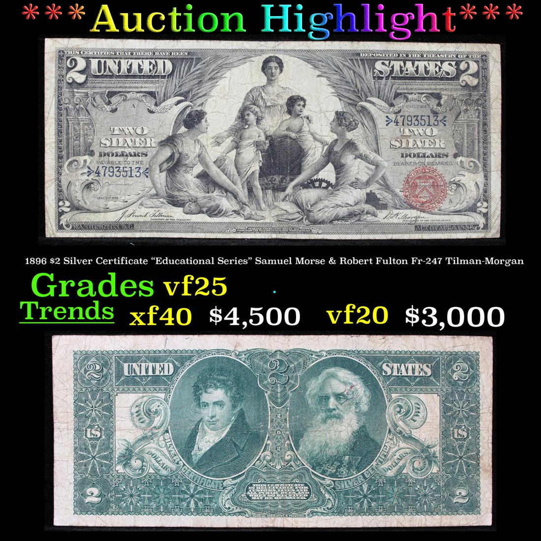 ***Auction Highlight*** 1896 $2 Silver Certificate: ***Auction Highlight*** 1896 $2 Silver Certificate "Educational Series" Samuel Morse & Robert Fulton Fr-247 Tilman-Morgan Grades vf+. In 1896, the U.S. Treasury printed Silver Certificates with beauti
