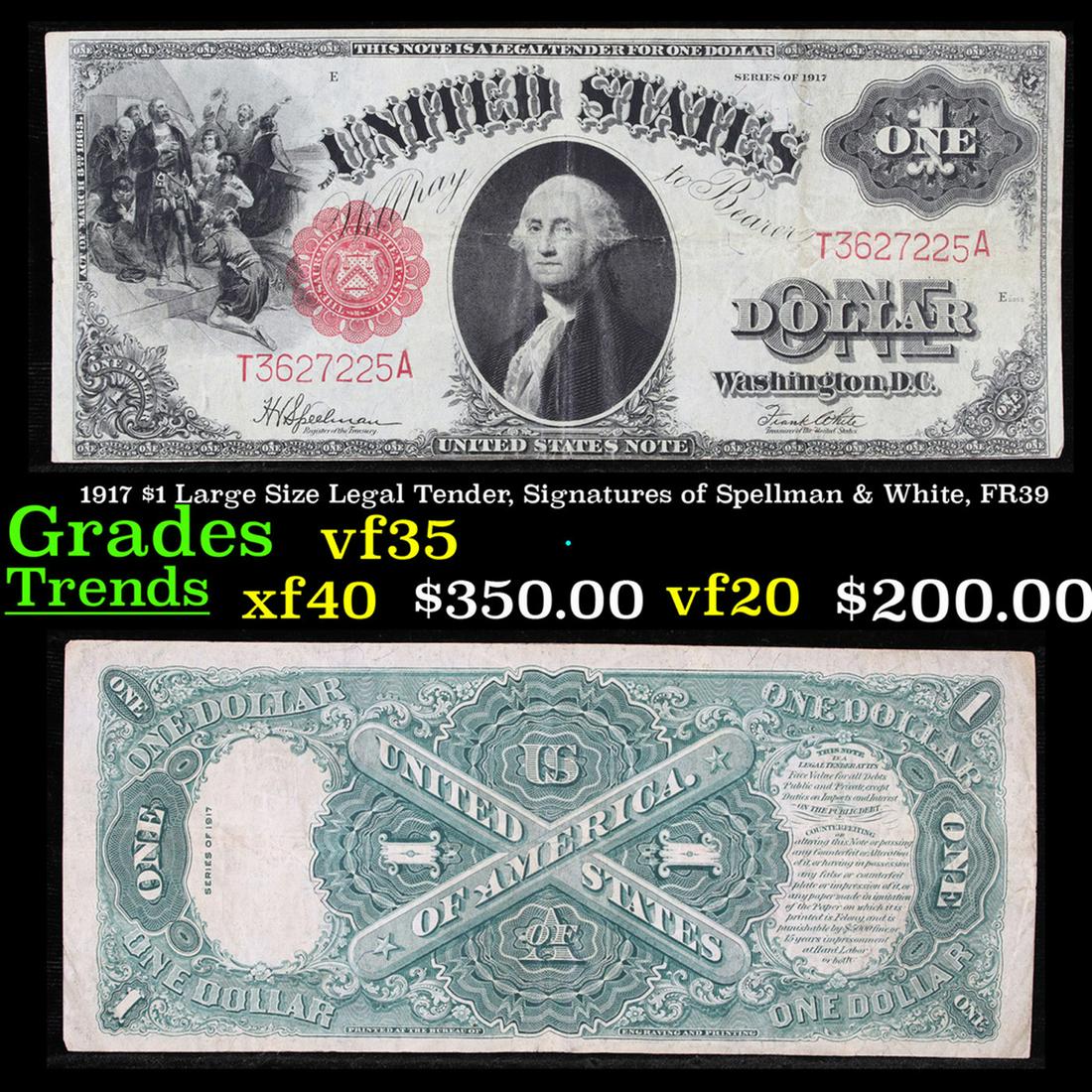 1917 $1 Large Size Legal Tender, Signatures of Spellman & White, FR39 Grades vf++: 1917 $1 Large Size Legal Tender, Signatures of Spellman & White, FR39 Grades vf++. This 1917 $1 note is the last large-sized legal tender bank note ever issued. It's referred to as a "Horseblanket Not