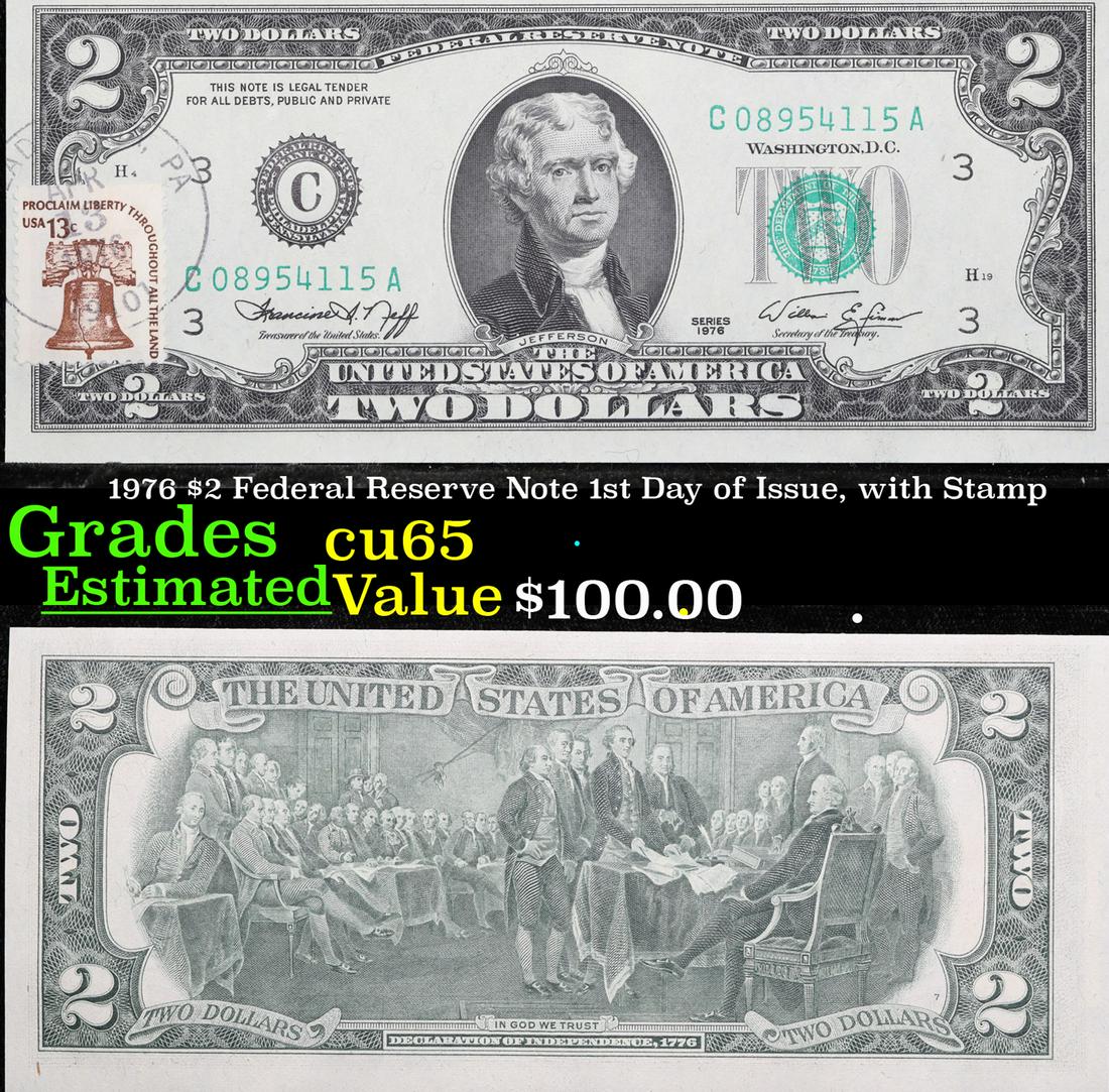 1976 $2 Federal Reserve Note 1st Day of Issue, with Stamp Grades Gem CU: 1976 $2 Federal Reserve Note 1st Day of Issue, with Stamp Grades Gem CU. On April 13, 1976, to celebrate the bicentennial of American independence, new $2 Federal Reserve Notes were issued with backs