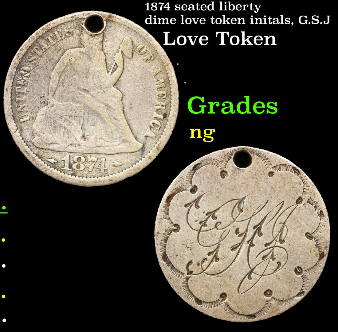 1894 seated liberty dime love token initals, G.S.J Love Token Grades ng: 1874 seated liberty dime love token initals, G.S.J Love Token Grades ng. Love tokens are coins that were engraved after the minting process was complete. Generally, an artisan removed the words and im