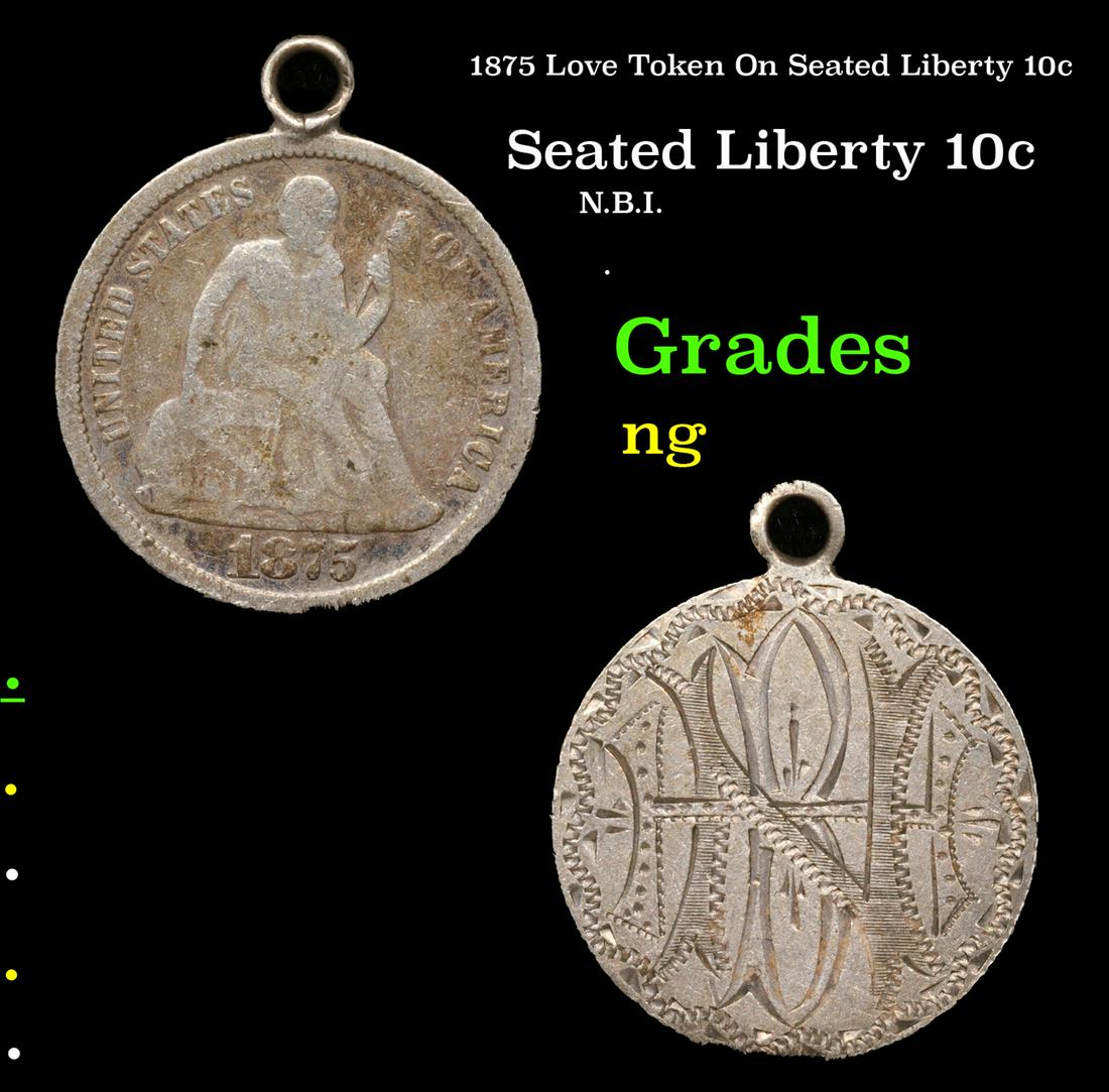 1875 Love Token On Seated Liberty 10c Seated Liberty Dime 10c Grades ng (1 of 3)