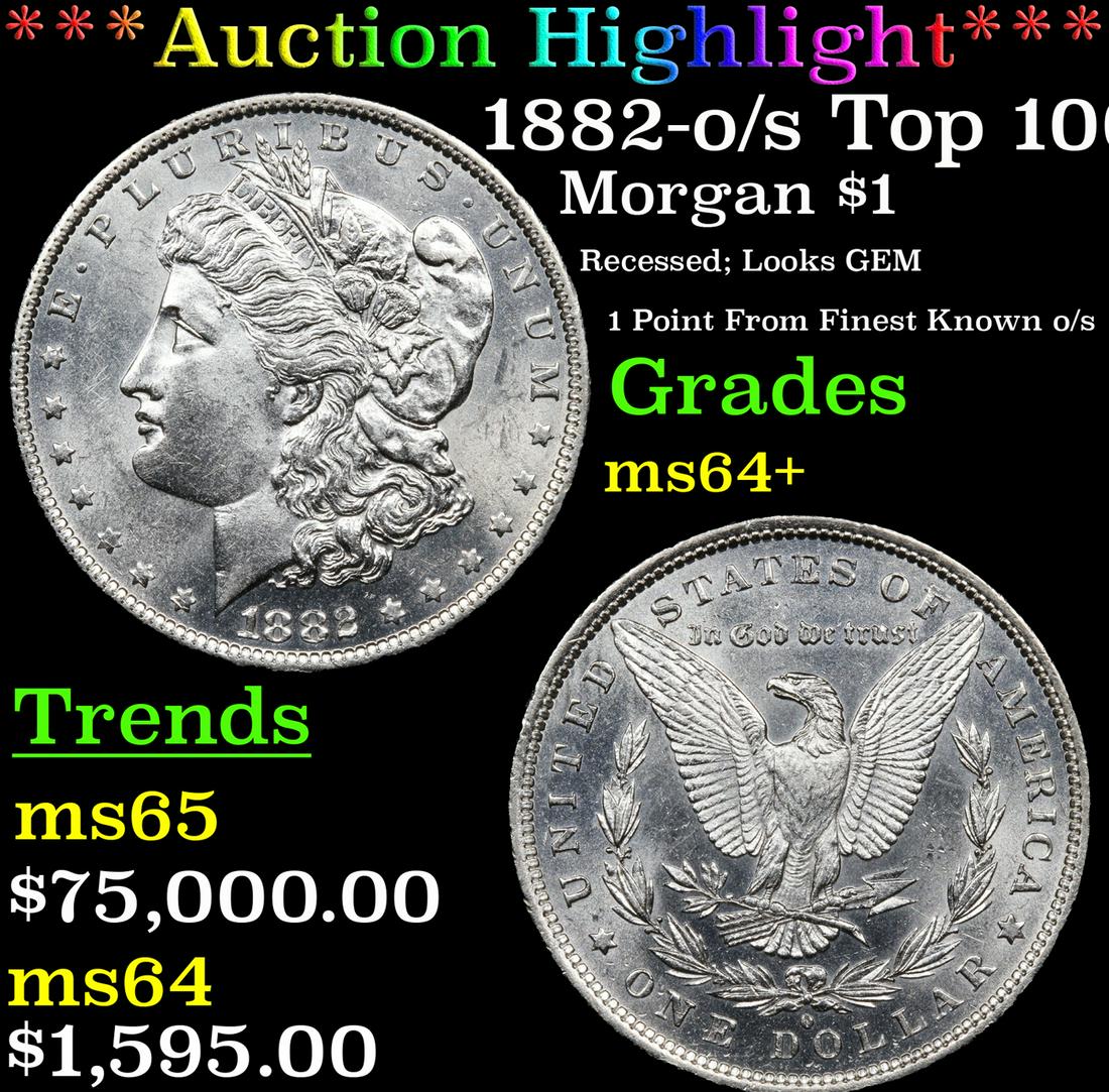 ***Auction Highlight*** 1882-o/s Top 100 Morgan Dollar VAM 4 Near TOP POP! $1 Graded ms64+ By SEGS (1 of 4)