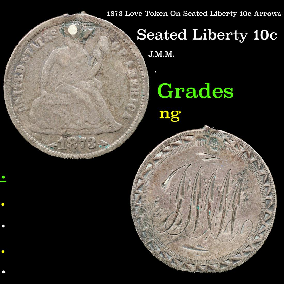 1873 Love Token On Seated Liberty 10c Arrows Seated Liberty Dime 10c Grades ng (1 of 3)