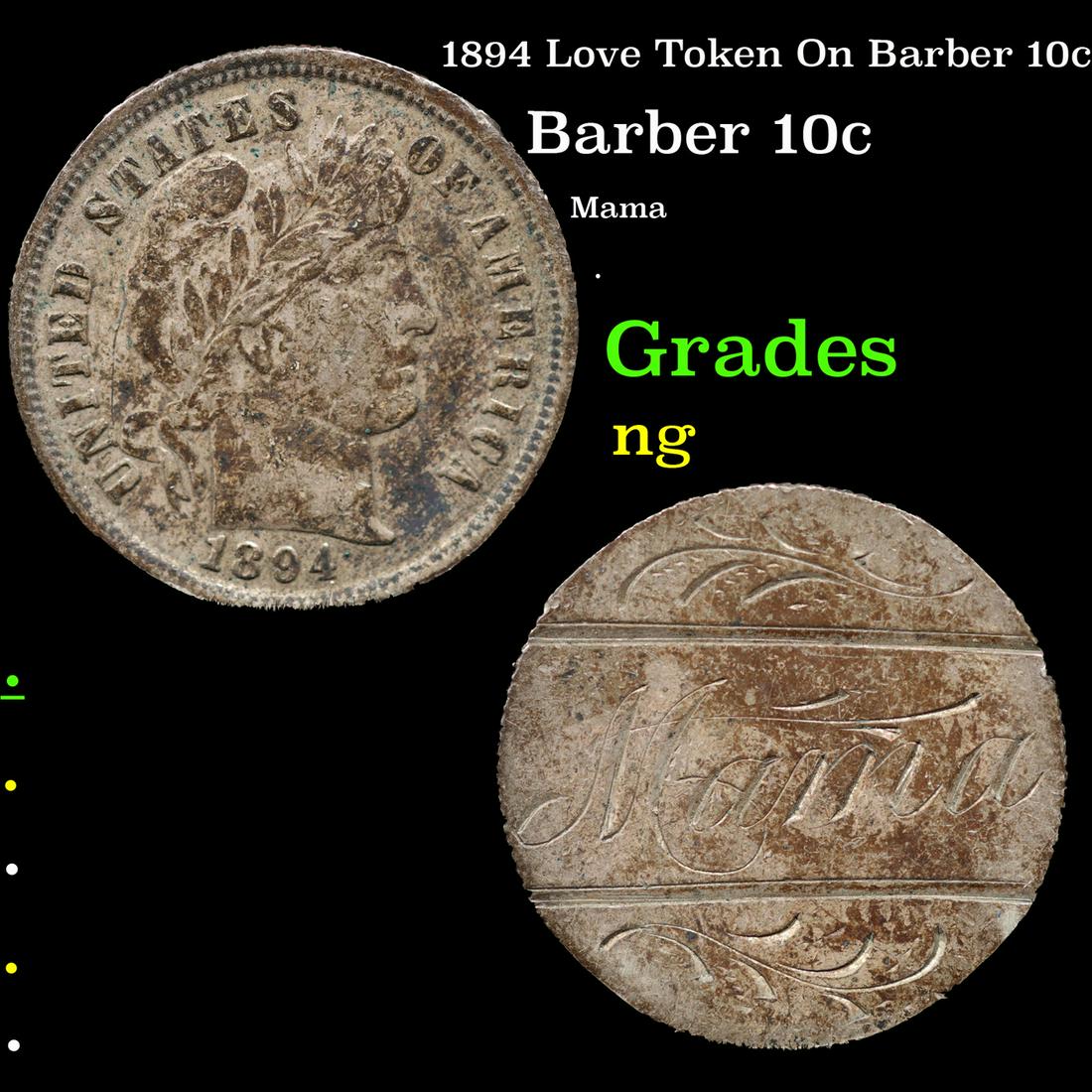 1894 Love Token On Barber 10c Barber Dime 10c Grades ng (1 of 3)