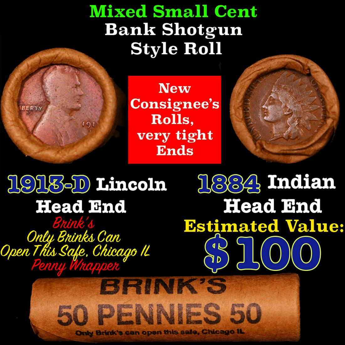 Mixed small cents 1c orig shotgun roll, 1913-d Wheat Cent, 1884 Indian Cent other end, brinks: Mixed small cents 1c orig shotgun roll, 1913-d Wheat Cent, 1884 Indian Cent other end, brinks Wrapper. The roll is held in an old Rare & Collectable Brinks 'Only Brinks Can Open This Safe, Chicago IL'