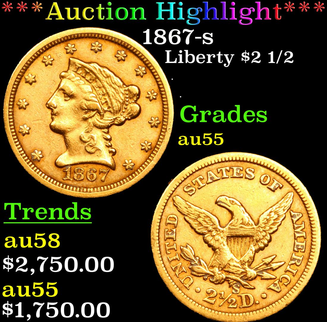 ***Auction Highlight*** 1867-s Gold Liberty Quarter Eagle $2 1/2 Graded au55 By SEGS (fc) (1 of 5)