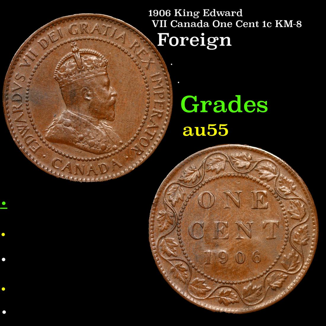 1906 King Edward VII Canada One Cent 1c KM-8 Grades Choice AU (1 of 3)
