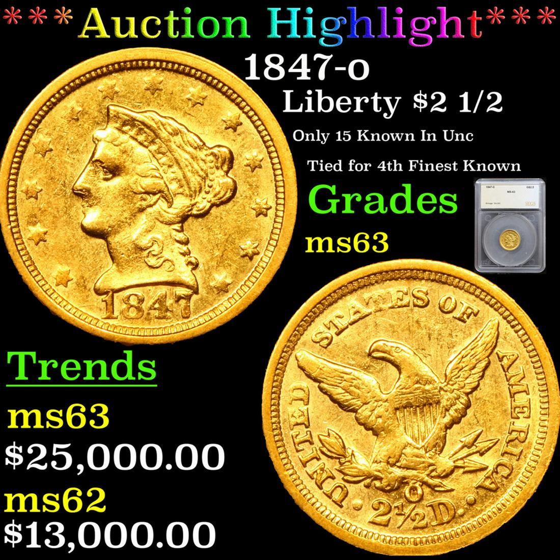***Auction Highlight*** 1847-o Gold Liberty Quarter Eagle $2 1/2 Graded ms63 By SEGS (fc) (1 of 5)