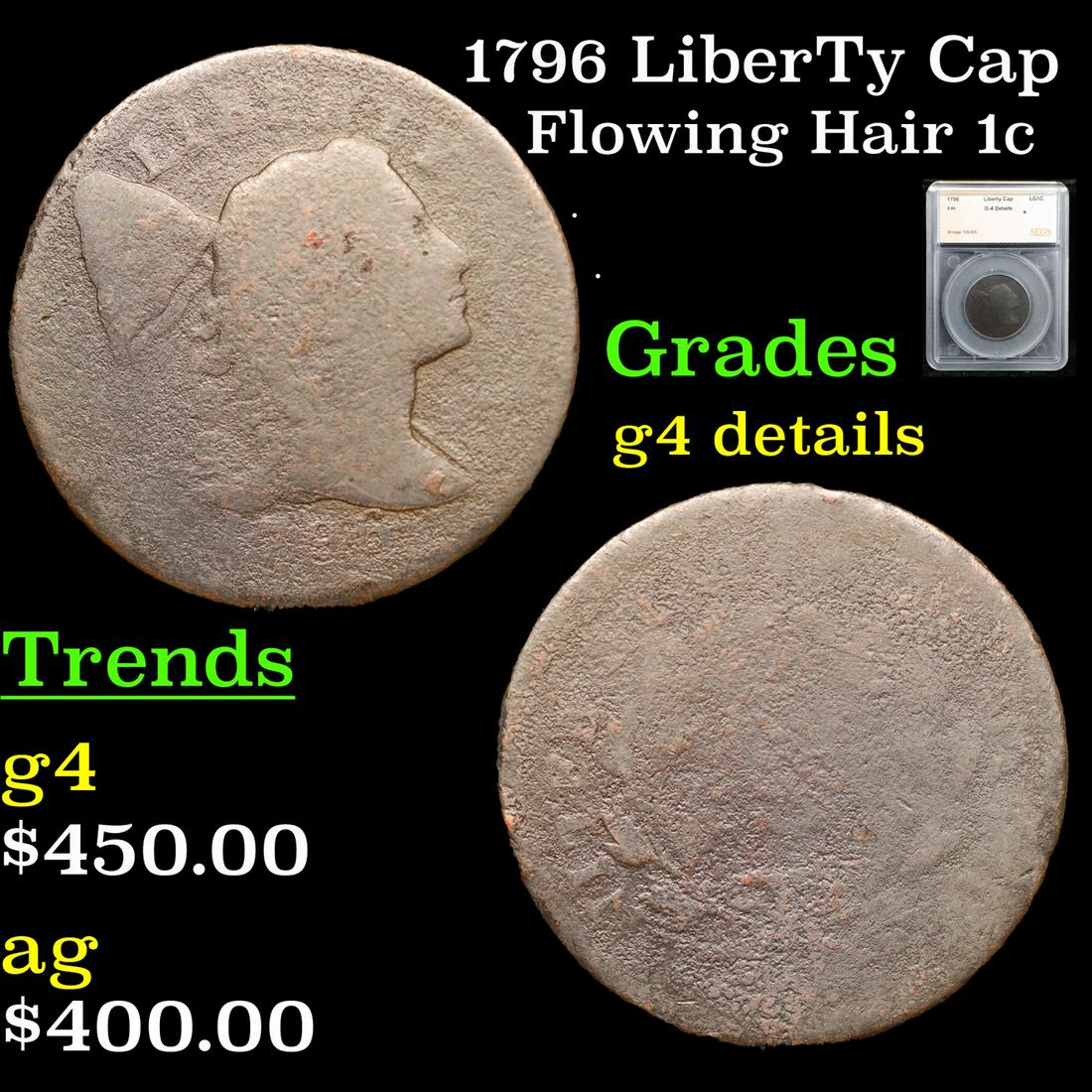 1796 LiberTy Cap Flowing Hair large cent 1c Graded g4 details By SEGS (1 of 5)