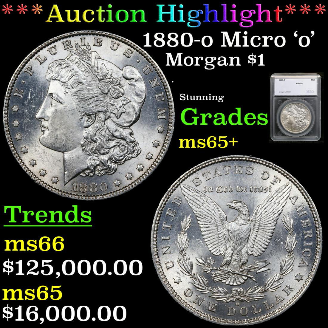 ***Auction Highlight*** 1880-o Morgan Dollar Micro 'o' $1 Graded ms65+ By SEGS (fc) (1 of 5)