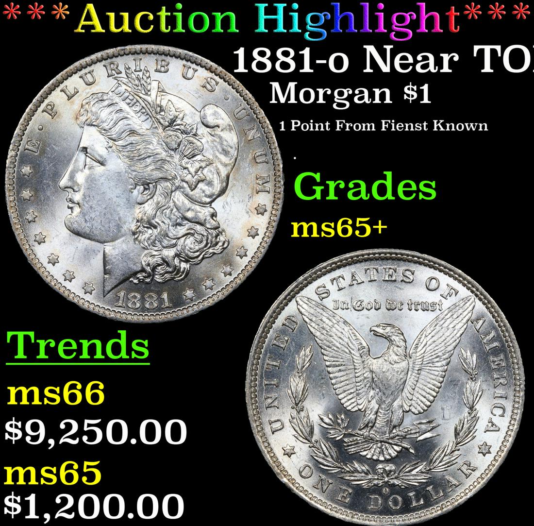 ***Auction Highlight*** 1881-o Morgan Dollar Near TOP POP! $1 Graded ms65+ By SEGS (fc) (1 of 5)