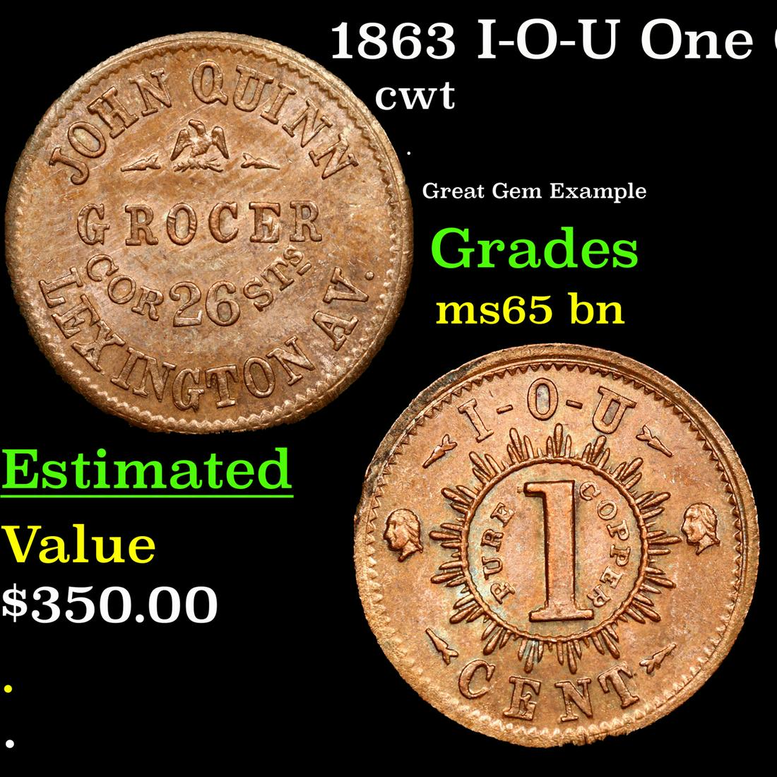 1863 I-O-U One Cent Civil War Token 1c Grades GEM Unc BN (1 of 3)