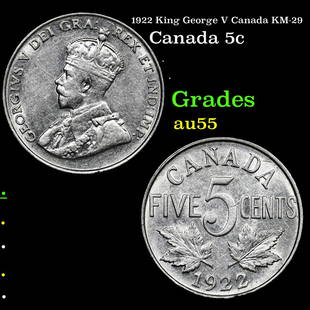 1922 King George V Canada Nickel 5c KM-29 Grades Choice AU: 1922 King George V Canada KM-29 Nickel 5c Grades Choice AU. King George V (George Frederick Ernest Albert; 3 June 1865 – 20 January 1936) was King of the United Kingdom and the British Dominion