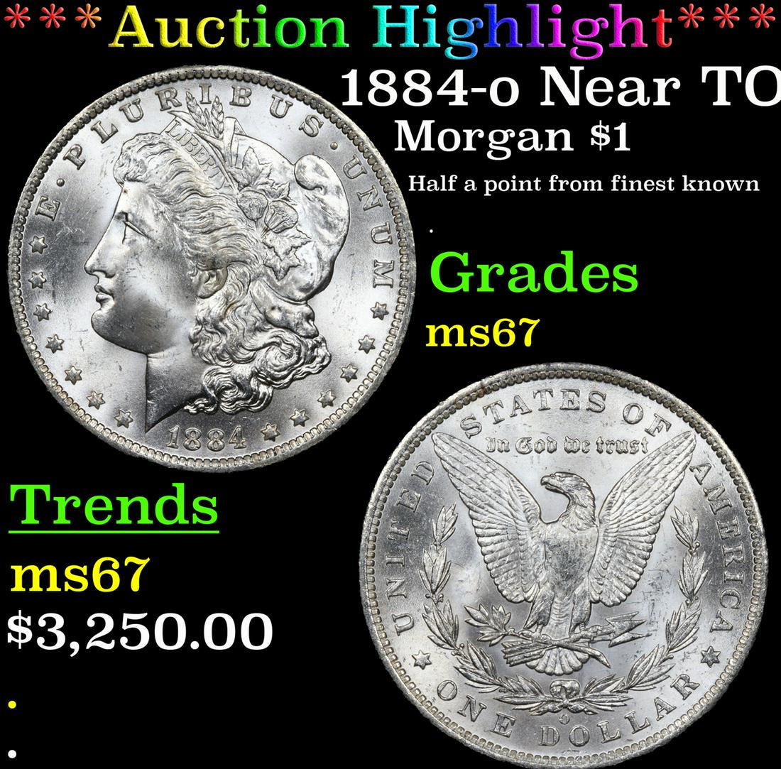 ***Auction Highlight*** 1884-o Morgan Dollar Near TOP POP! $1 Graded ms67 By SEGS (fc) (1 of 5)