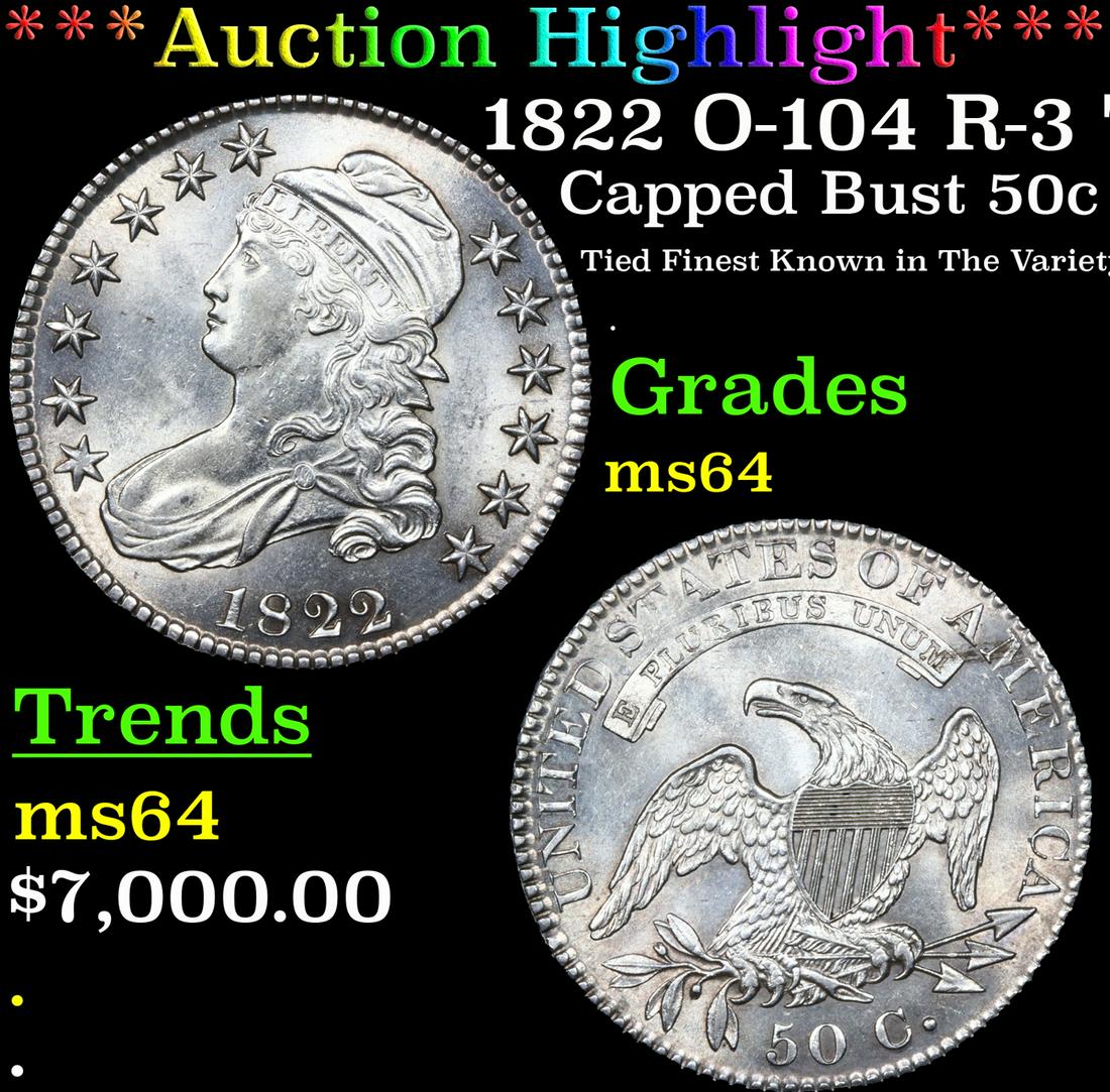 ***Auction Highlight*** 1822 Capped Bust Half Dollar O-104 R-3 TOP POP! 50c Graded ms64 By SEGS (fc) (1 of 5)