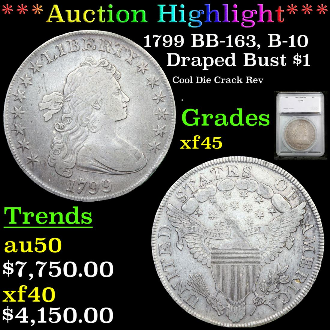 ***Auction Highlight*** 1799 Draped Bust Dollar BB-163, B-10 $1 Graded xf45 By SEGS (fc) (1 of 5)