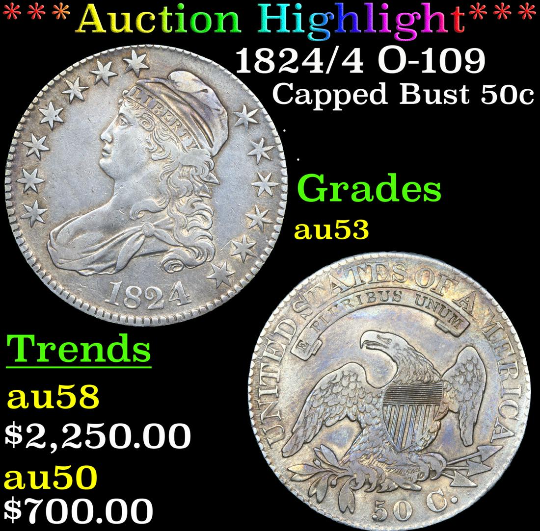 ***Auction Highlight*** 1824/4 Capped Bust Half Dollar O-109 50c Graded au53 By SEGS (fc) (1 of 5)