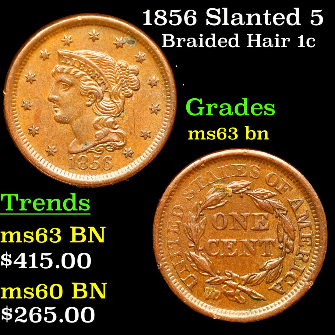 1856 Slanted 5 Braided Hair Large Cent 1c Grades Select Unc BN (1 of 3)