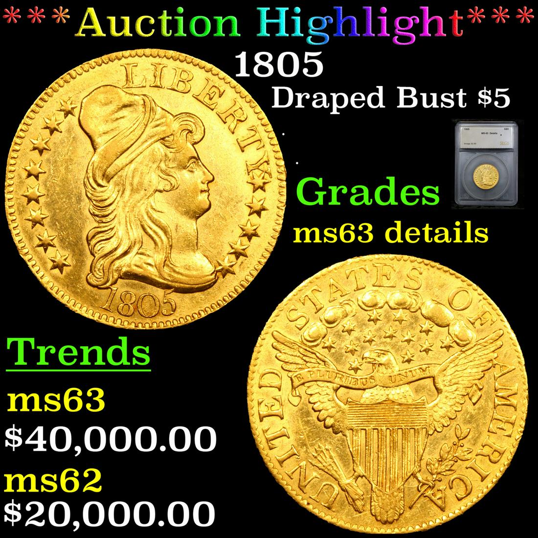 ***Auction Highlight*** 1805 Draped Bust Gold Half Eagle $5 Graded ms63 details By SEGS (fc) (1 of 5)