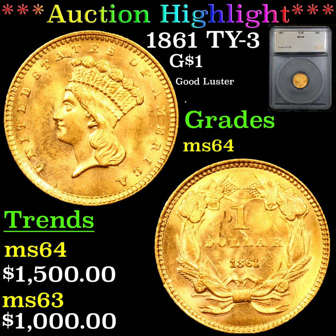 ***Auction Highlight*** 1861 Gold Dollar TY-3 $1 Graded ms64 By SEGS (fc) (1 of 5)