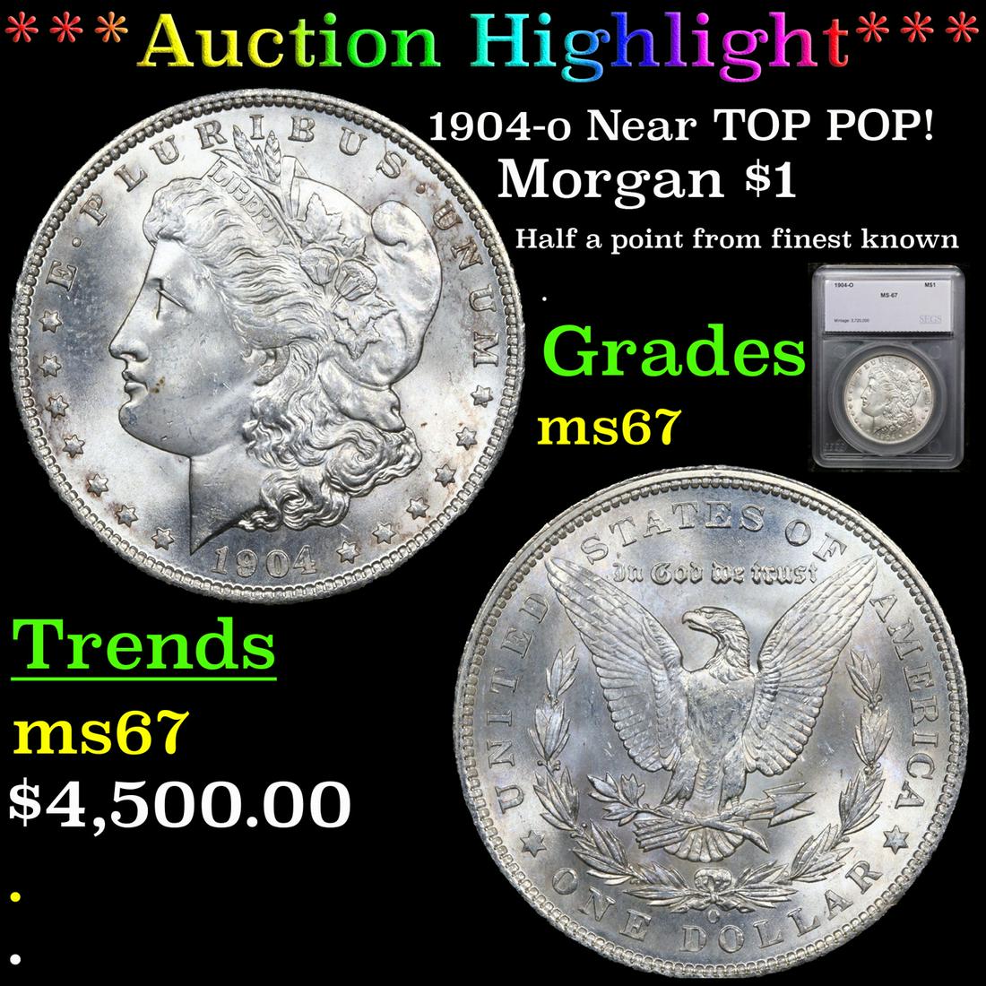 ***Auction Highlight*** 1904-o Morgan Dollar Near TOP POP! $1 Graded ms67 By SEGS (fc) (1 of 5)