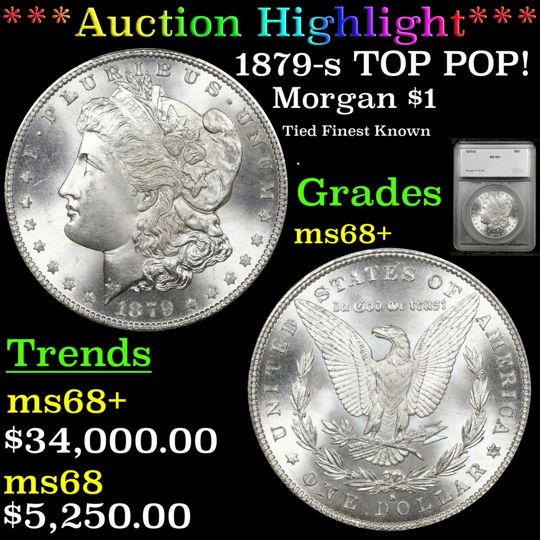 ***Auction Highlight*** 1879-s Morgan Dollar TOP POP! $1 Graded ms68+ By SEGS (fc) (1 of 5)