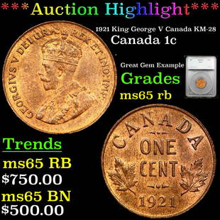 ***Auction Highlight*** 1921 King George V Canada Penny 1c KM-28 Grades ms65 rb By SEGS (fc): ***Auction Highlight*** 1921 King George V Canada KM-28 Penny 1c Grades ms65 rb By SEGS. King George V (George Frederick Ernest Albert; 3 June 1865 â€“ 20 January 1936) was King of the United Kin