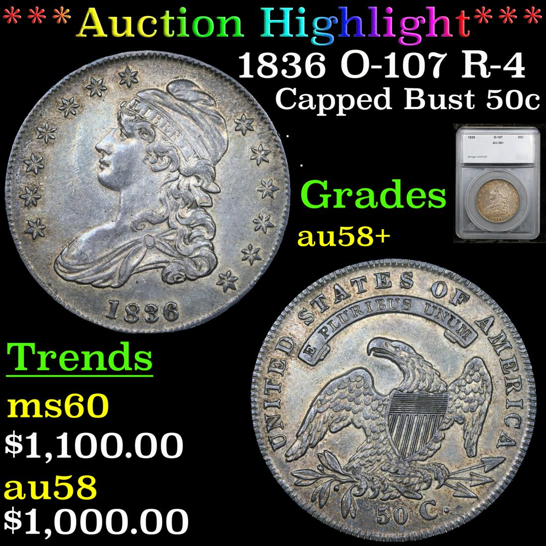 ***Auction Highlight*** 1836 Capped Bust Half Dollar O-107 R-4 50c Graded au58+ By SEGS (fc) (1 of 5)