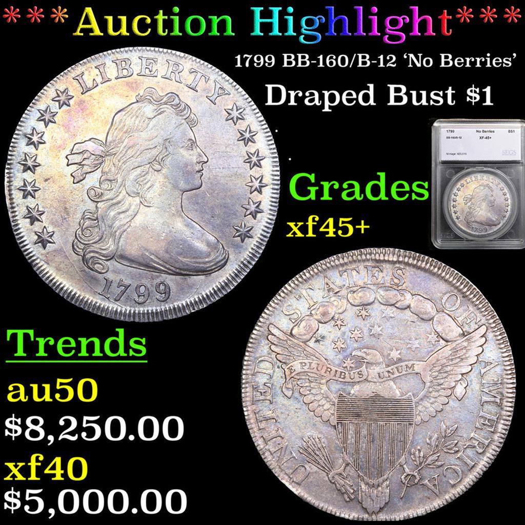 ***Auction Highlight*** 1799 Draped Bust Dollar BB-160/B-12 'No Berries' 1 Graded xf45+ By SEGS (fc) (1 of 5)