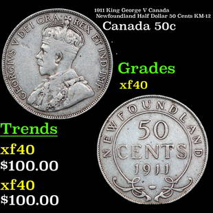 1911 King George V Canada Newfoundland Half Dollar 50 Cents KM-12 Grades xf: 1911 King George V Canada Newfoundland Half Dollar 50 Cents KM-12 Grades xf. King George V (George Frederick Ernest Albert; 3 June 1865 â€“ 20 January 1936) was King of the United Kingdom and the