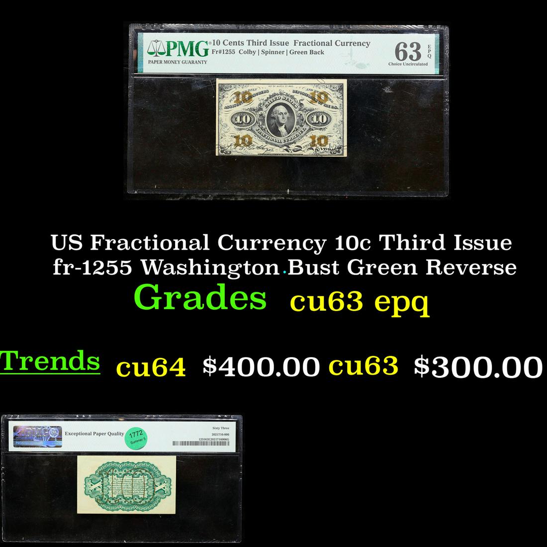 US Fractional Currency 10c Third Issue fr-1255 Washington Bust Green Reverse Graded cu63 EPQ By PMG: US Fractional Currency 10c Third Issue fr-1255 Washington Bust Green Reverse Graded cu63 EPQ By PMG. Fractional or postage currency has a rich history. At the beginning of the Civil War people startin
