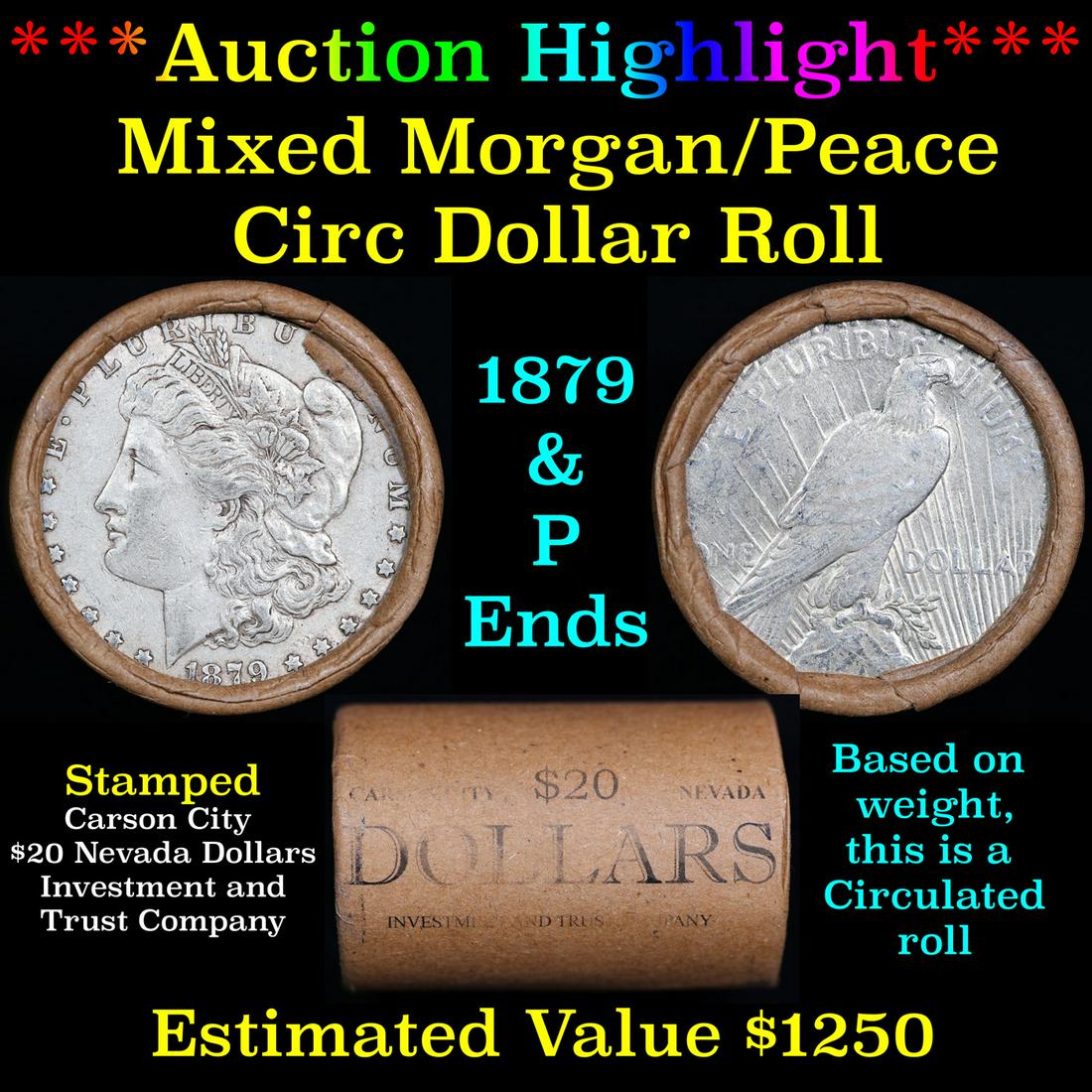 ***Auction Highlight*** Mixed Morgan/Peace Circ silver dollar roll, 20 coin 1879 & 'P' Ends (fc) (1 of 4)
