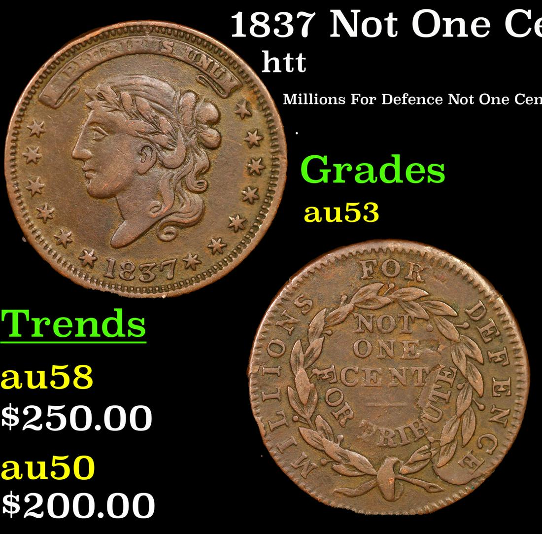 1837 Not One Cent Hard Times Token HT-51 1c Grades Select AU (1 of 3)