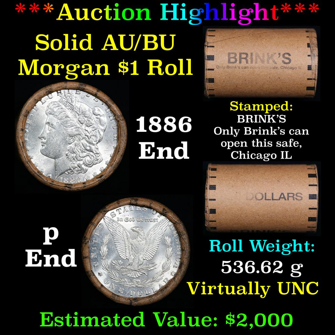 ***Auction Highlight*** AU/BU Slider Brinks Shotgun Morgan $1 Roll 1886 & P Ends Virtually UNC (fc): ***Auction Highlight*** AU/BU Slider Brinks Shotgun Morgan $1 Roll 1886 & P Ends Virtually UNC. 0 Up For Auction Is a Very Near Solid Uncirculated Morgan Dollar Roll In an old Brinks Wrapper with Tigh