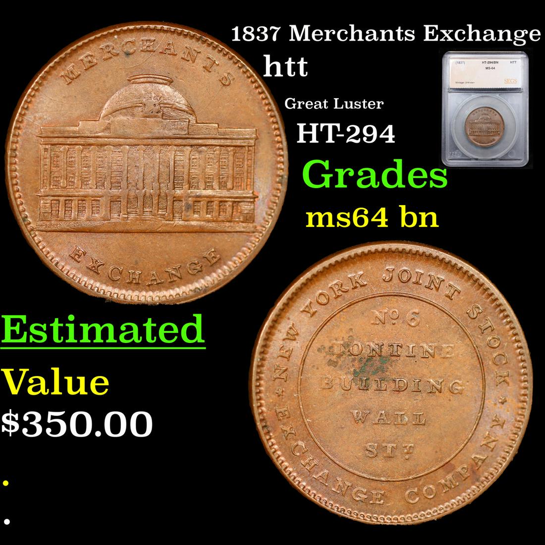 1837 Merchants Exchange Hard Times Token 1c Graded ms64 bn By SEGS (1 of 5)
