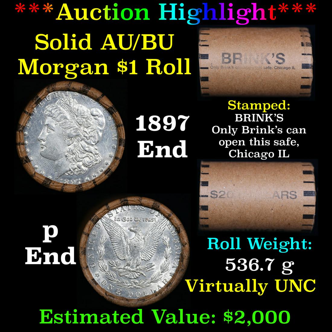 ***Auction Highlight*** AU/BU Slider Brinks Shotgun Morgan $1 Roll 1897 & P Ends Virtually UNC (fc): ***Auction Highlight*** AU/BU Slider Brinks Shotgun Morgan $1 Roll 1897 & P Ends Virtually UNC. 0 Up For Auction Is a Very Near Solid Uncirculated Morgan Dollar Roll In an old Brinks Wrapper with Tigh