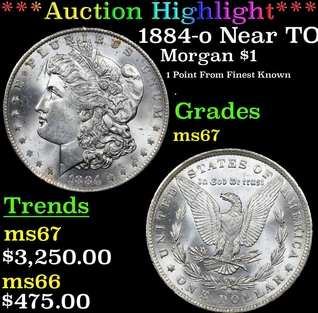 ***Auction Highlight*** 1884-o Morgan Dollar Near TOP POP! $1 Graded ms67 By SEGS (fc) (1 of 3)