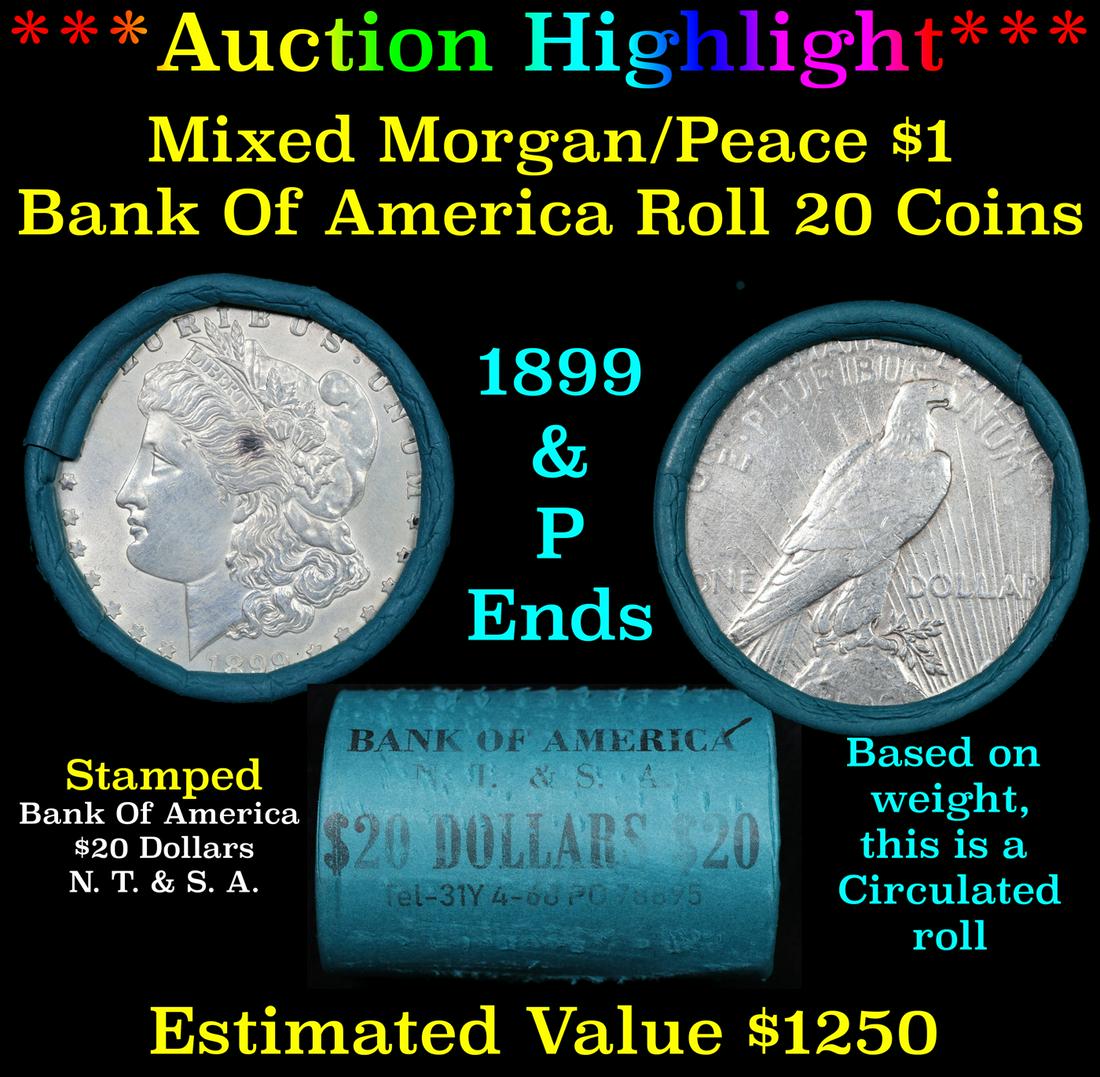 ***Auction Highlight*** Bank Of America 1899 & 'P' Ends Mixed Morgan/Peace Silver dollar roll, 20 co (1 of 4)
