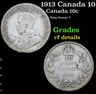 1913 Canada 10 Cents 10c Small Leaves KM-23 Grades vf details: 1913 Canada 10 Cents 10c Small Leaves KM-23 Grades vf details. King George V (George Frederick Ernest Albert; 3 June 1865 â€“ 20 January 1936) was King of the United Kingdom and the British Domin