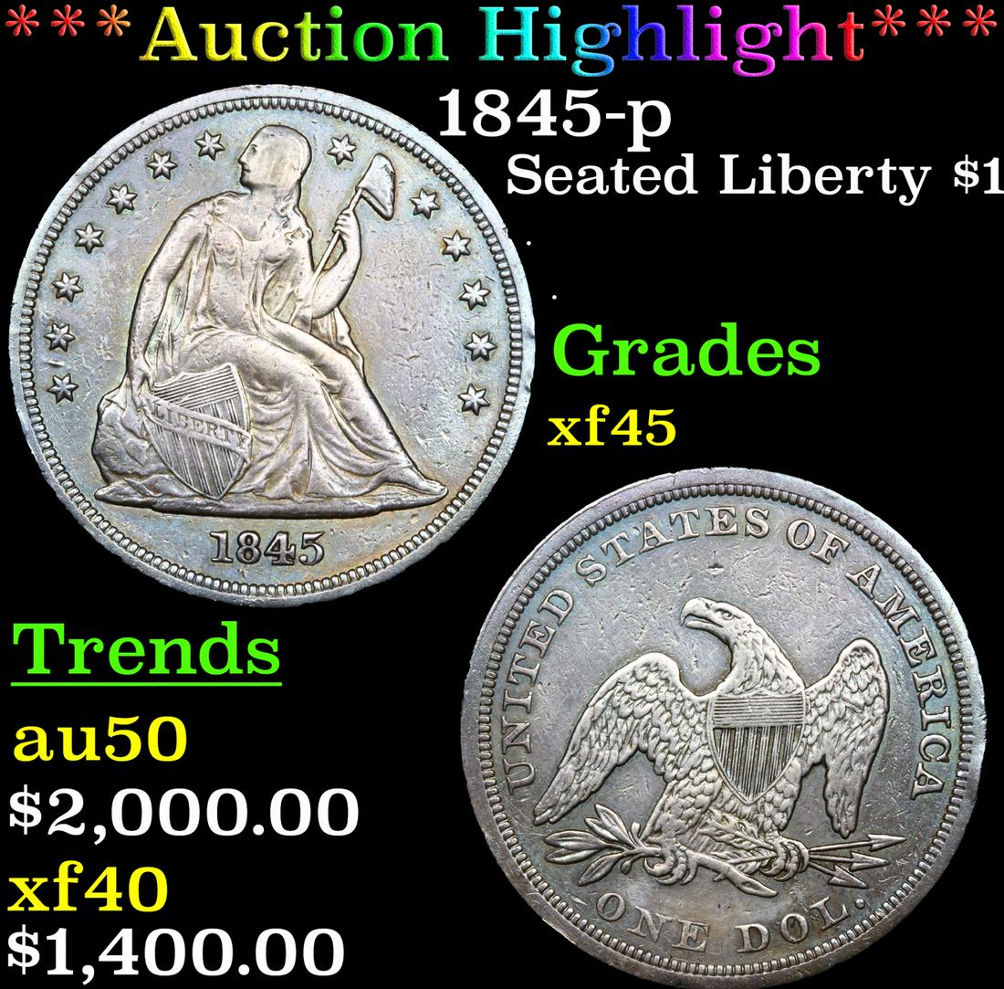 ***Auction Highlight*** 1845-p Seated Liberty Dollar $1 Graded xf45 By SEGS (fc) (1 of 3)